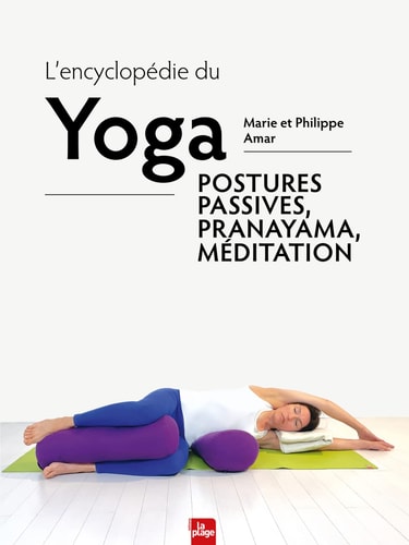 [9782383381426] L'encyclopédie du Yoga Postures passives, Pranayama, méditation