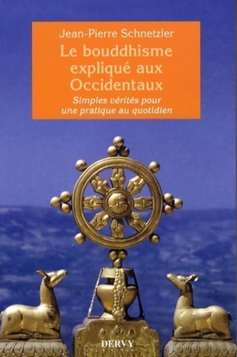 [9782844545725] Le bouddhisme expliqué aux Occidentaux : simples vérités pour une pratique au quotidien
