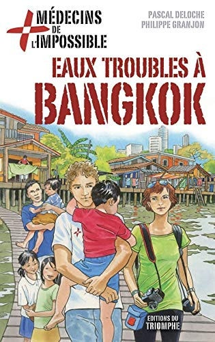 [9782843786617] Eaux troubles à Bangkok Médecins de l'impossible