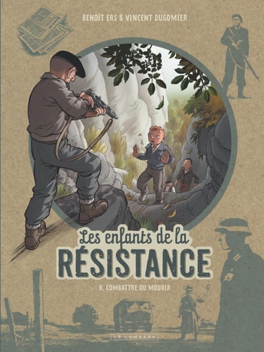 [9782808204880] Les enfants de la Résistance :  tome 8 : Combattre ou mourir