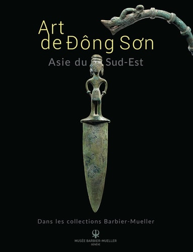 [9782382030592] Art de {u00D0}ông Sơn Asie du Sud-Est : dans les collections Barbier-Mueller