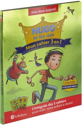 [9782321012771] Hugo et les rois : mon cahier 3 en 1 : conjugaison, accords, orthographe