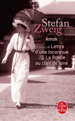 Amok ou Le fou de Malaisie ; Suivi de " Lettre d'une inconnue " et de " La ruelle au clair de lune "