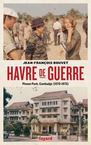 [9782213709550] Havre de guerre Phnom Penh, Cambodge (1970-1975) : récit