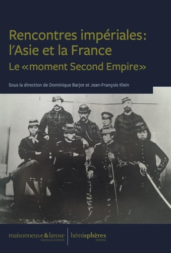 [9782377011629] Rencontres impériales l'Asie et la France, le "moment Second Empire"