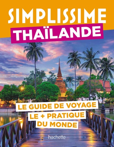 [9782017872153] Thaïlande Le guide de voyage le + pratique du monde