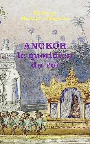 [9782251453897] Angkor le quotidien du roi