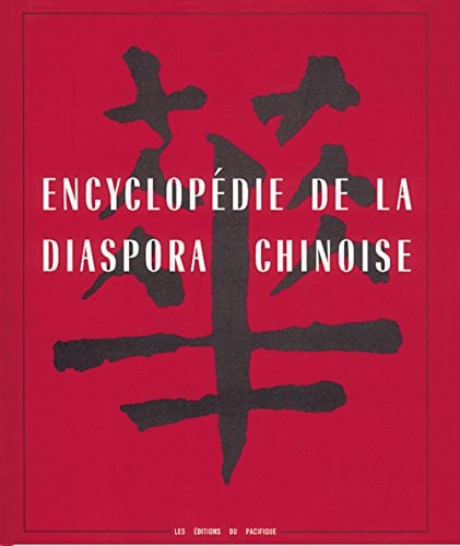 [9782878680522] Encyclopédie de la diaspora Chinoise