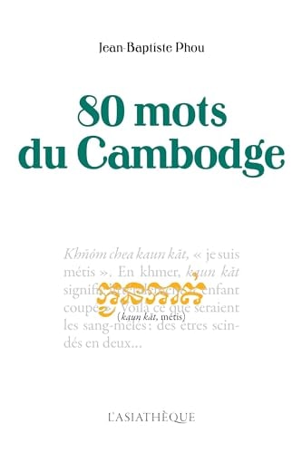 [9782360573899] 80 mots du Cambodge