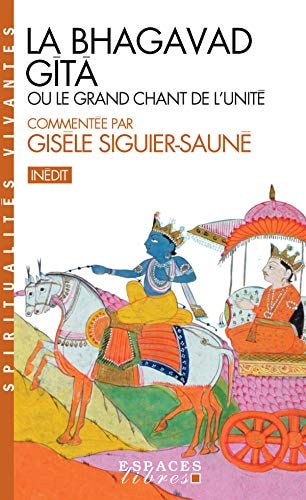 La Bhagavad-Gîtâ ou le grand chant de l'Unité