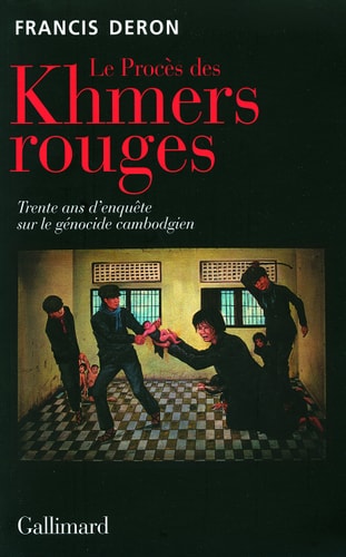 [9782070123353] Le Procès des Khmers rouges: Trente ans d'enquête sur le génocide cambodgien