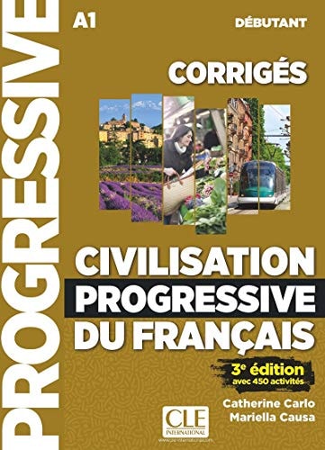 Civilisation progressive du français débutant A1 Corrigés avec 450 activités