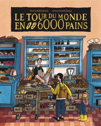 [9782494591363] Le tour du monde en 6000 pains
