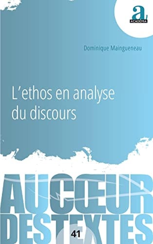 [9782806106476] L'ethos en analyse du discours