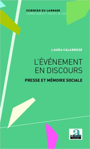 [9782806100986] L'événement en discours presse et mémoire sociale