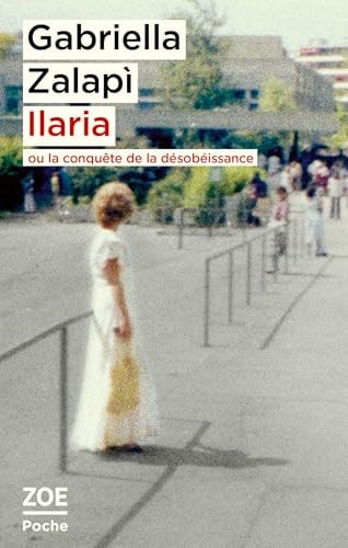 [9782889075812] Ilaria ou la conquête de la désobéissance