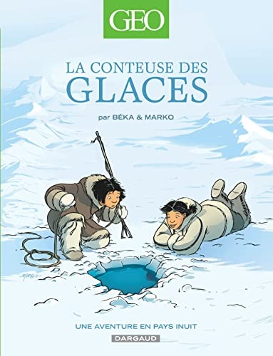 [9782205068177] La conteuse des glaces une aventure en pays Inuit