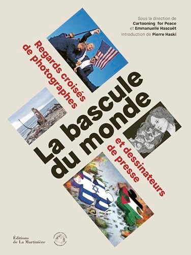 [9791040122012] La Bascule du monde Regards croisés de photographes et dessinateurs de presse
