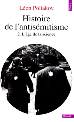 Histoire de L'Antis'mitisme. L'Age de La Science T2