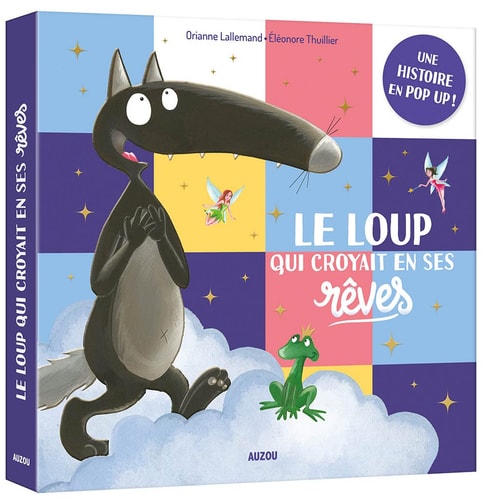 [9782733884652] Le Loup qui croyait en ses rêves Une histoire en pop-up !