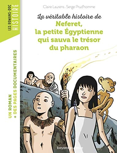 [9791036304385] La véritable histoire de Neferet, la petite Egyptienne qui sauva le trésor du pharaon