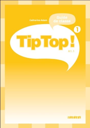 [9782278066476] Tip Top ! 1 : A1.1 : méthode de français