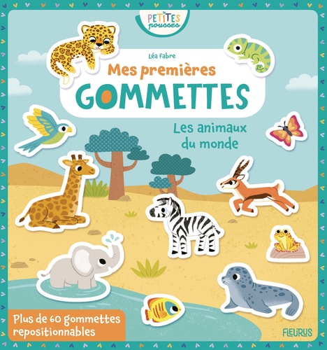 Mes premières gommettes Les animaux du monde, avec plus de 60 gommettes repositionnables