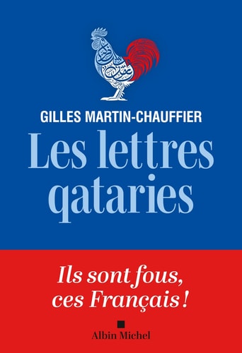 [9782226493422] Les lettres qataries comment peut-on être français?