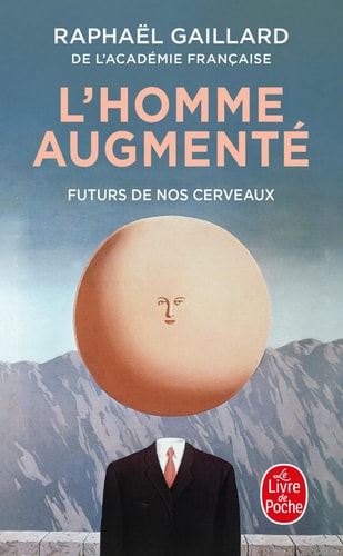 [9782253908999] L'homme augmenté - Futurs de nos cerveaux