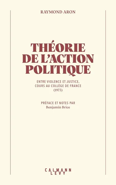 L'action politique - Entre violence et justice, cours au Collège de France (1973)