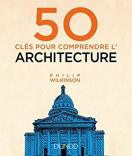 [9782100752102] 50 clés pour comprendre l'architecture