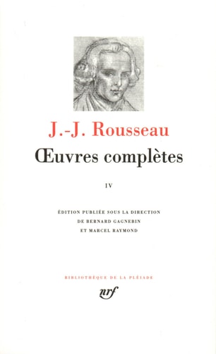 Oeuvres complètes IV J-J ROUSSEAU