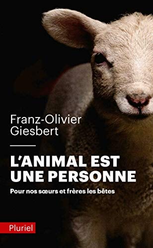 L'animal est une personne pour nos soeurs et frères les bêtes