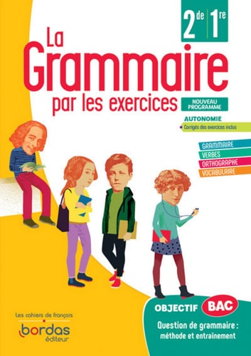 La grammaire par les exercices 2de/1re Cahier d'exercices élève