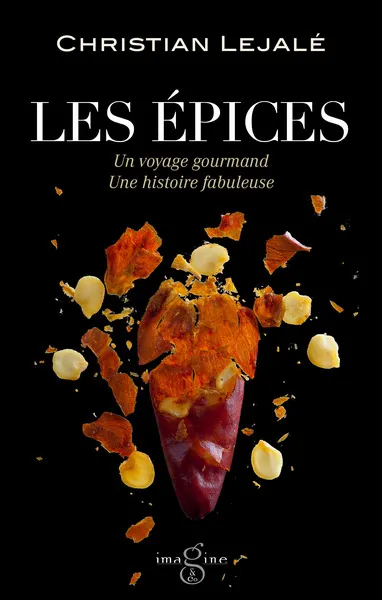 Les épices - Un voyage avec Olivier Roellinger