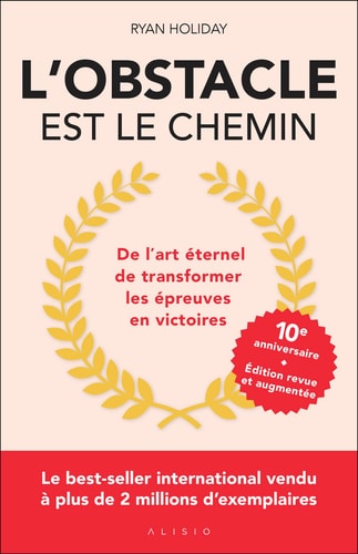 L'obstacle est le chemin De l'art éternel de transformer les épreuves en victoires