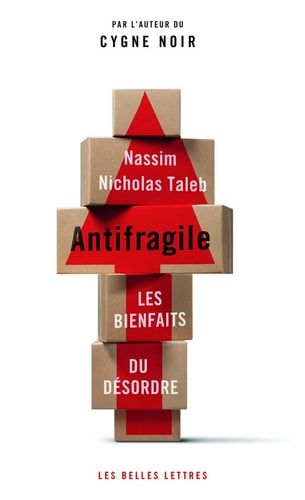 Antifragile Les bienfaits du désordre