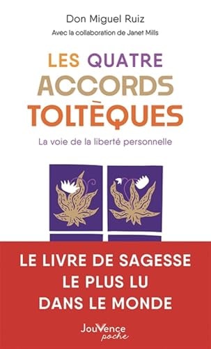 Les Quatre Accords toltèques La voie de la liberté personnelle