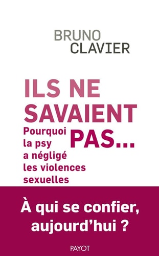 Ils ne savaient pas... Pourquoi la psy a négligé les violences sexuelles