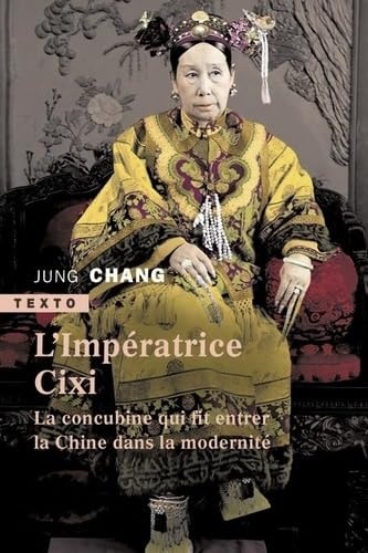 L'impératrice Cixi La concubine qui fit entrer la Chine dans la modernité
