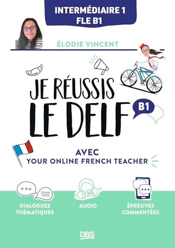 Je réussis le DELF B1 avec Your online French teacher