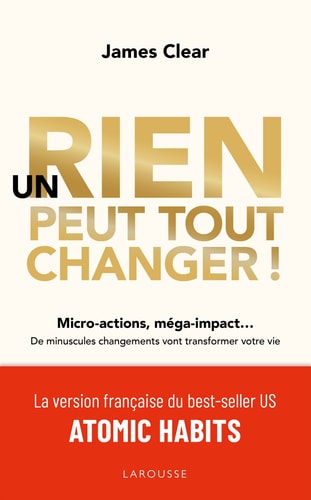 Un rien peut tout changer De minuscules changements vont transformer votre vie