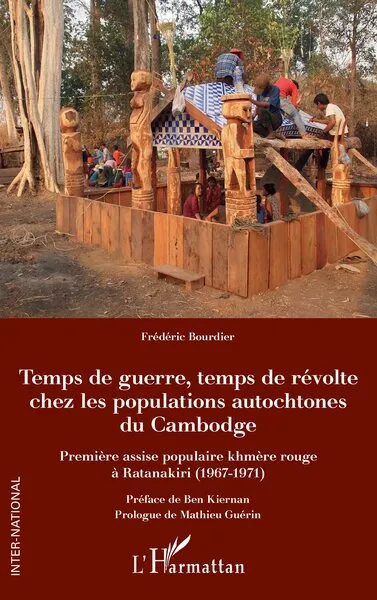 Temps de guerre, temps de révolte chez les populations autochtones du Cambodge première assise populaire khmère rouge à Ratanakiri (1967-1971)