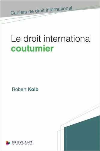 [9782802776901] Le droit international coutumier