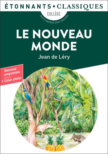 Le Nouveau Monde Histoire d'un voyage fait en la terre du Brésil
