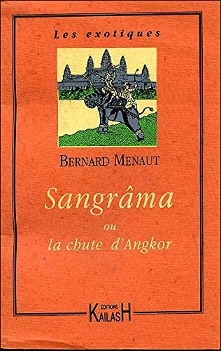 Sangrâma, ou, La chute d'Angkor