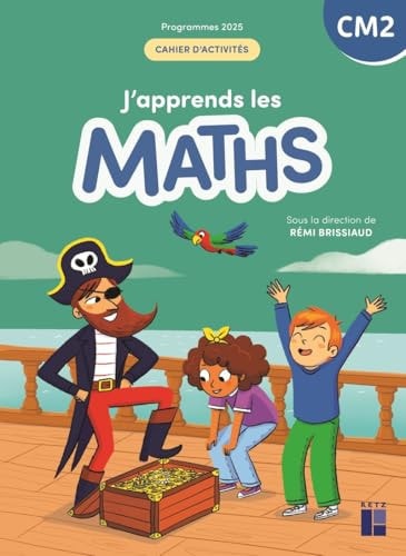 J'apprends les Maths CM2 Cahier d'activités - Programmes 2025