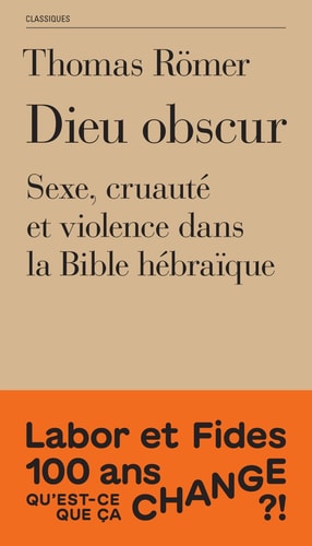 [9782830918472] Dieu obscur Sexe, cruauté et violence dans la Bible hébraïque