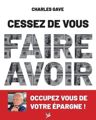 Cessez de vous faire avoir Occupez-vous de votre épargne !