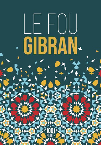 Le fou Ses paraboles et ses poèmes